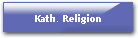 Kath. Religion